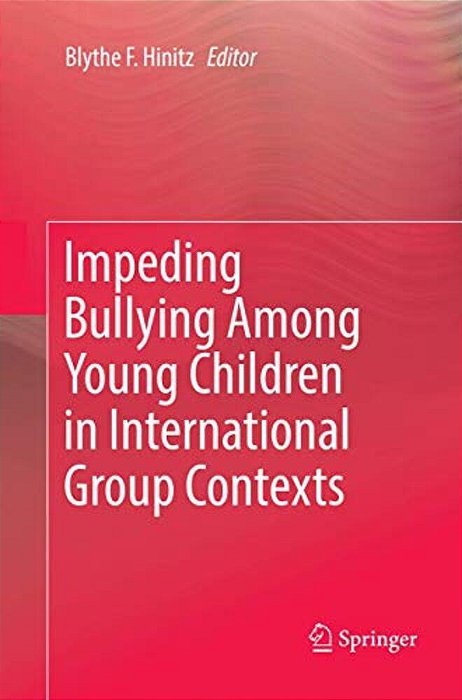 Impeding Bullying Among Young Children In International Group Contexts-..