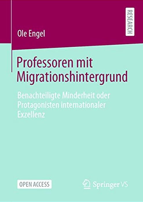 Professoren Mit Migrationshintergrund: Benachteiligte Minderheit Oder Protagonisten Internationaler Exzellenz-..