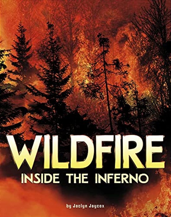 Wildfire, Inside The Inferno-..