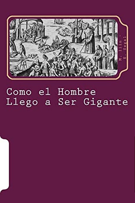 Como El Hombre Llego A Ser Gigante-..