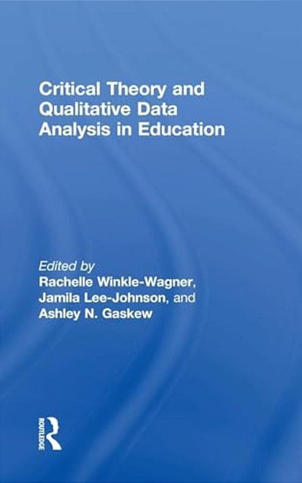 Critical Theory And Qualitative Data Analysis In Education-..