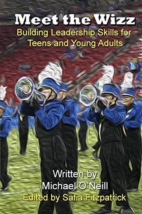 Meet The Wizz: Building Leadership Skills For Teens And Young Adults-..