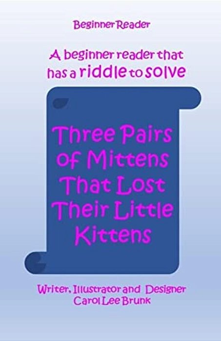 Three Pairs Of Mittens That Lost Their Little Kittens: Three Pairs Of Mittens That Lost Their Little Kittens-..