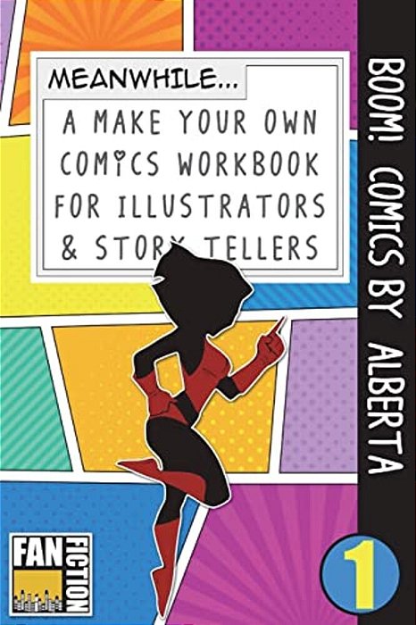 Boom! Comics By Alberta: A What Happens Next Comic Book For Budding Illustrators And Story Tellers-..