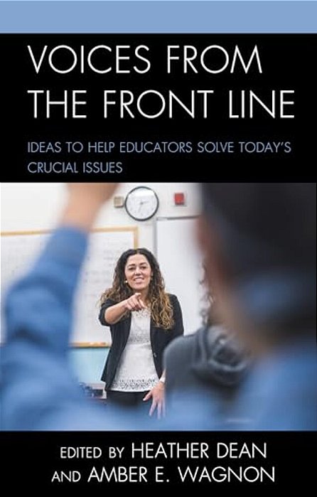 Voices From The Front Line: Ideas To Help Educators Solve Today's Crucial Issues-..