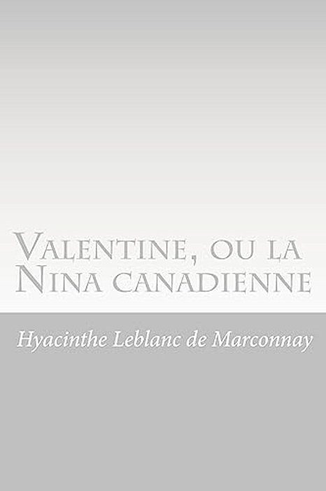 Valentine, Ou La Nina Canadienne-..