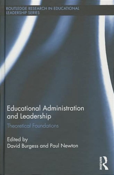 Educational Administration And Leadership: Theoretical Foundations-..