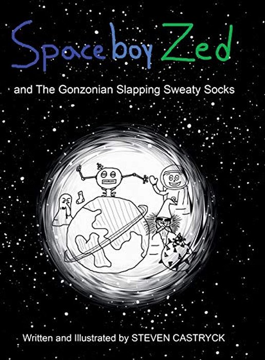 Spaceboy Zed: And The Gonzonian Slapping Sweaty Socks-..