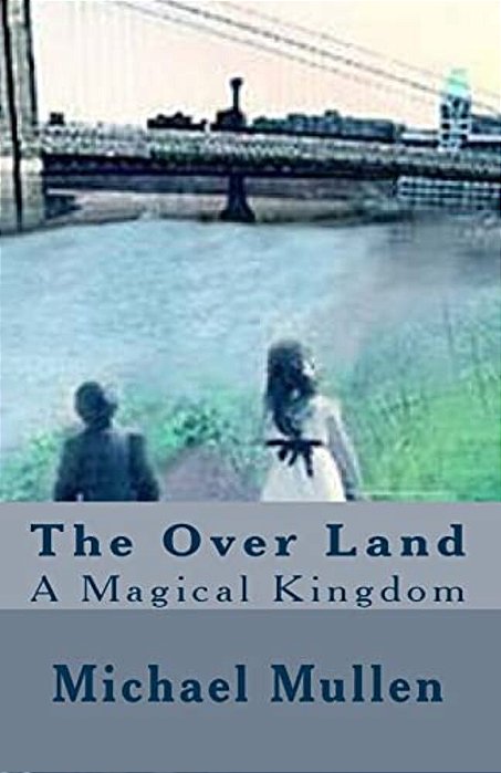 The Over Land: A Magical Kingdom-..