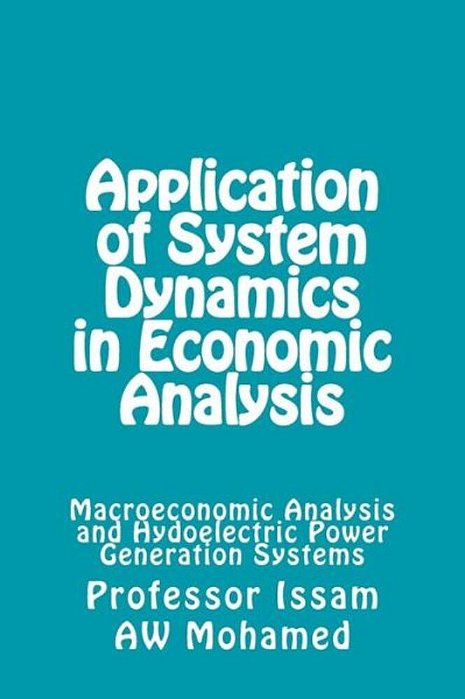 Application Of Of System Dynamics In Economic Analysis: Application Of System Dynamics Models-..