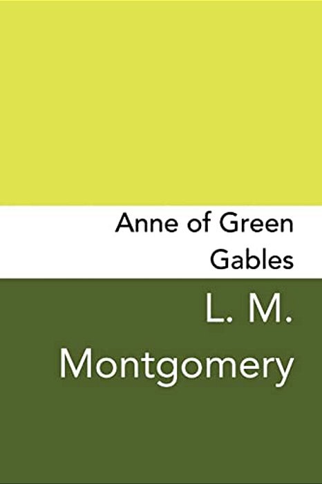 Anne Of Green Gables: Original And Unabridged-..