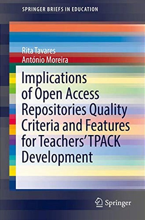 Implications Of Open Access Repositories Quality Criteria And Features For Teachers' Tpack Development-..