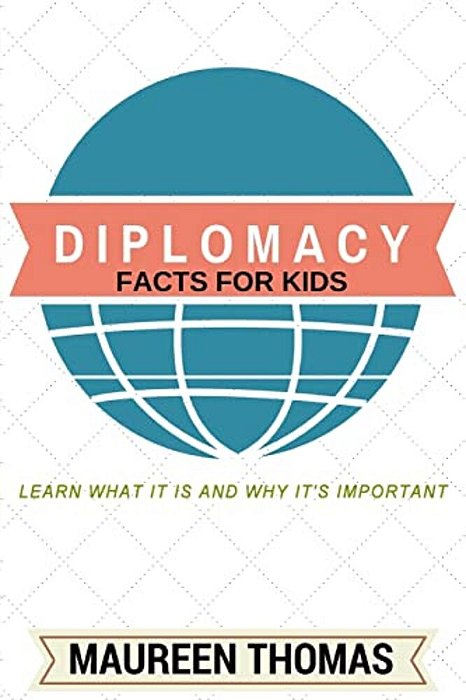 Diplomacy Facts For Kids: Learn What It Is And Why It's Important-..