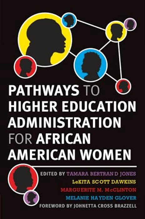 Pathways To Higher Education Administration For African American Women-..