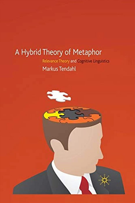 A Hybrid Theory Of Metaphor: Relevance Theory And Cognitive Linguistics-..