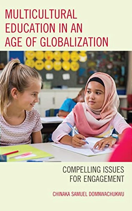 Multicultural Education In An Age Of Globalization: Compelling Issues For Engagement-..