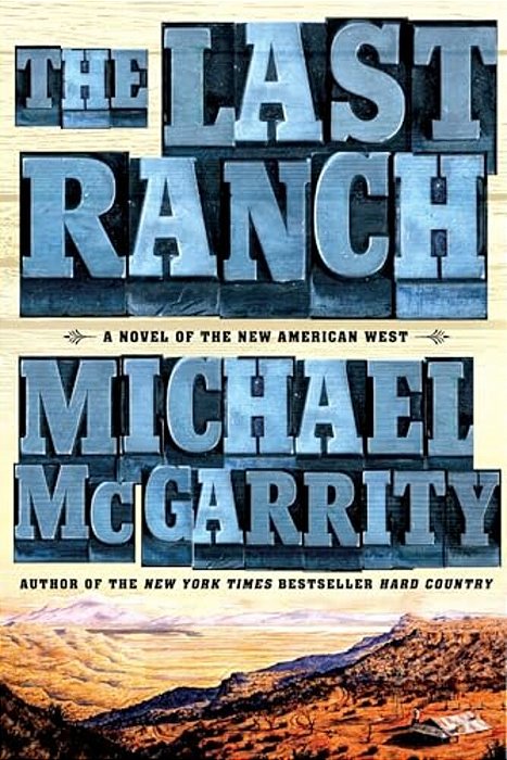 The Last Ranch: A Novel Of The New American West-..