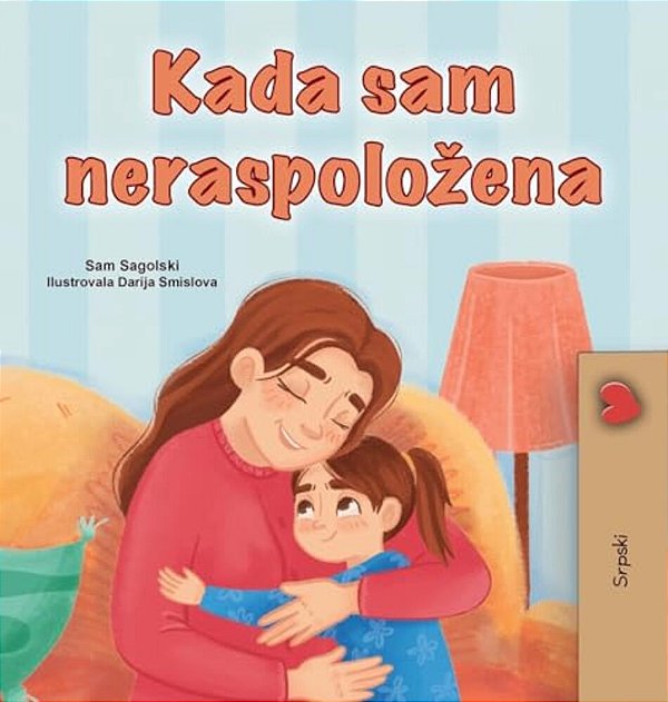 When I Am Gloomy (Serbian Children's Book - Latin Alphabet)-..