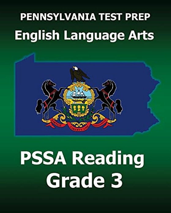 Pennsylvania Test Prep English Language Arts Pssa Reading Grade 3: Covers The Pennsylvania Core Standards (Pcs)-..