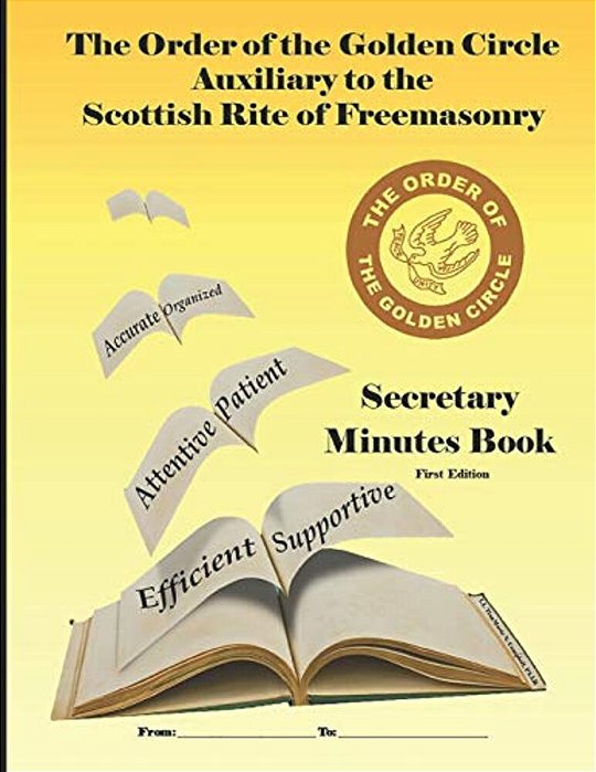 The Order Of The Golden Circle: Secretary Minutes Book-..