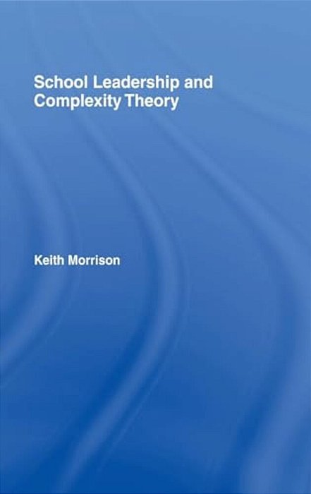 School Leadership And Complexity Theory-..