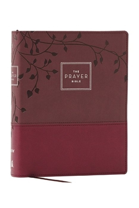 The Prayer Bible: Pray God's Word Cover To Cover (Niv, Burgundy Leathersoft, Red Letter, Comfort Print)-..