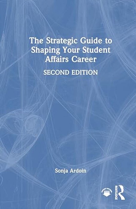 The Strategic Guide To Shaping Your Student Affairs Career-..