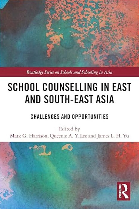 School Counselling In East And South-East Asia: Challenges And Opportunities-..