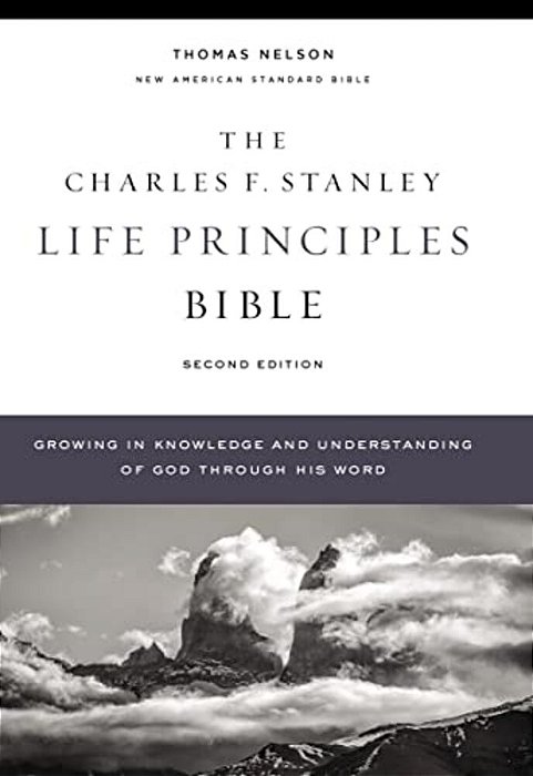 Nasb, Charles F. Stanley Life Principles Bible, 2ND Edition, Hardcover, Comfort Print: Holy Bible, New American Standard Bible-..