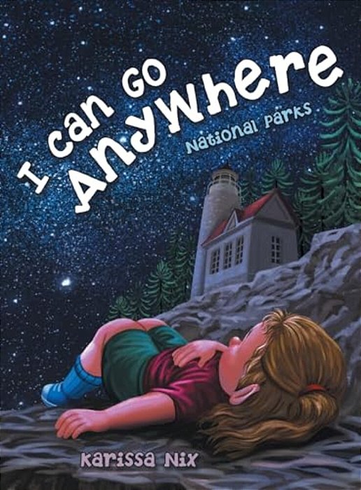I Can Go Anywhere: National Parks-..
