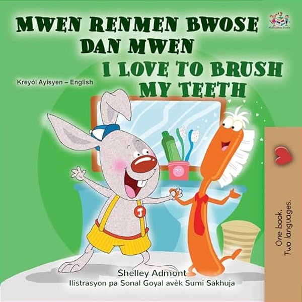 I Love To Brush My Teeth (Haitian Creole English Bilingual Book For Kids)-..