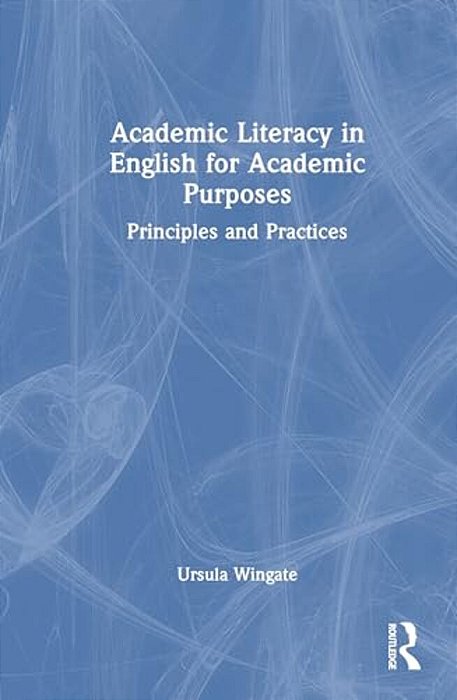 Academic Literacy In English For Academic Purposes: Principles And Practices-..