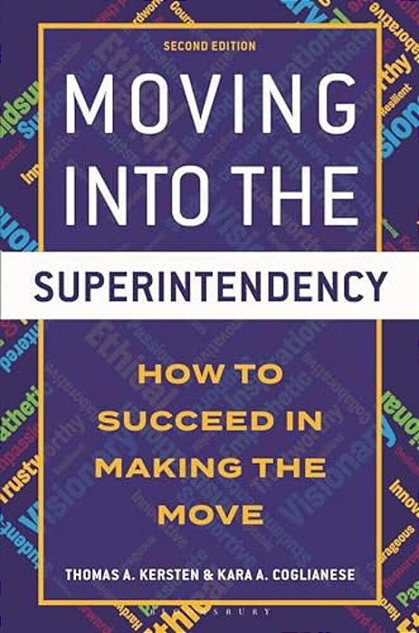 Moving Into The Superintendency: How To Succeed In Making The Move-..