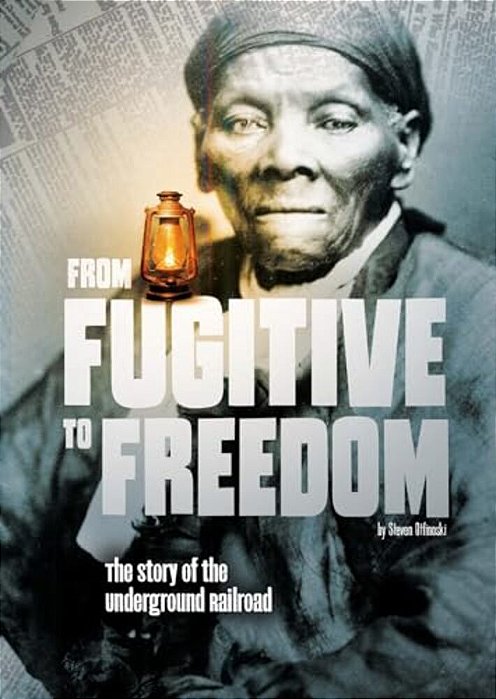 From Fugitive To Freedom: The Story Of The Underground Railroad-..