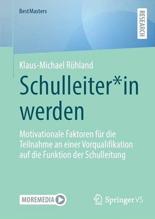Schulleiter*in Werden: Motivationale Faktoren Für Die Teilnahme An Einer Vorqualifikation Auf Die Funktion Der Schulleitung-..