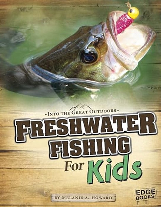 Freshwater Fishing For Kids-..