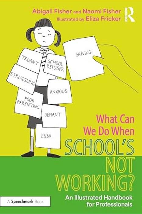 What Can We Do When School's Not Working?: An Illustrated Handbook For Professionals-..