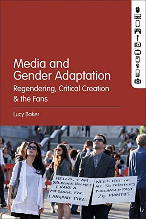 Media And Gender Adaptation: Regendering, Critical Creation And The Fans-..