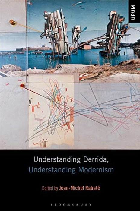 Understanding Derrida, Understanding Modernism-..