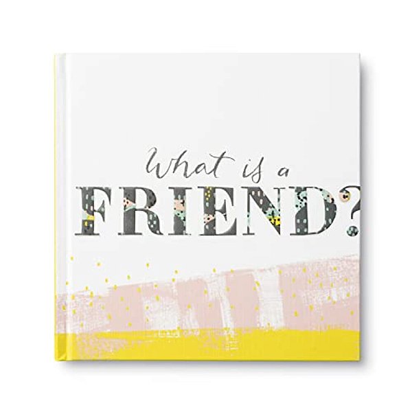 What Is A Friend?: Express Your Gratitude For The Friends In Your Life With This Gift Book. -..