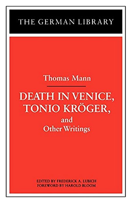 Death In Venice, Tonio Kroger, And Other Writings: Thomas Mann-..