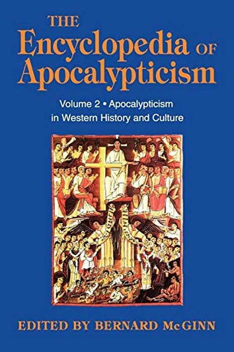 Encyclopedia Of Apocalypticism: Volume 2: Apocalypticism In Western History And Culture-..