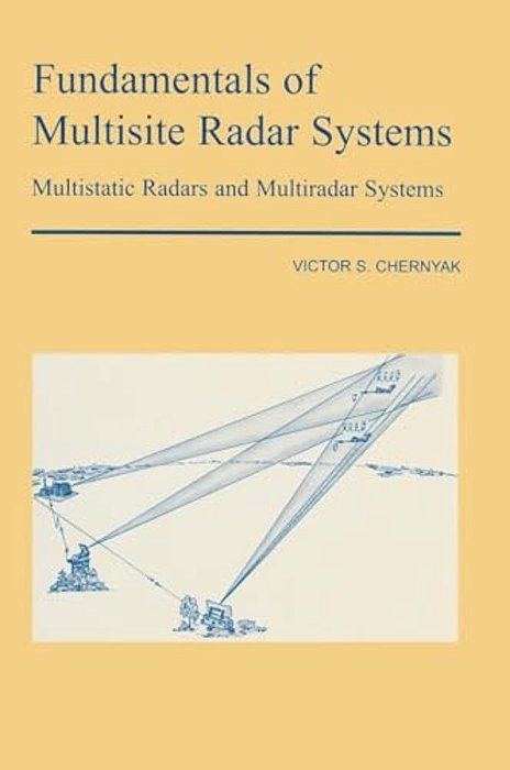 Fundamentals Of Multisite Radar Systems: Multistatic Radars And Multistatic Radar Systems-..