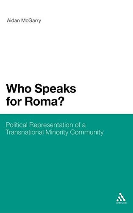 Who Speaks For Roma?: Political Representation Of A Transnational Minority Community-..