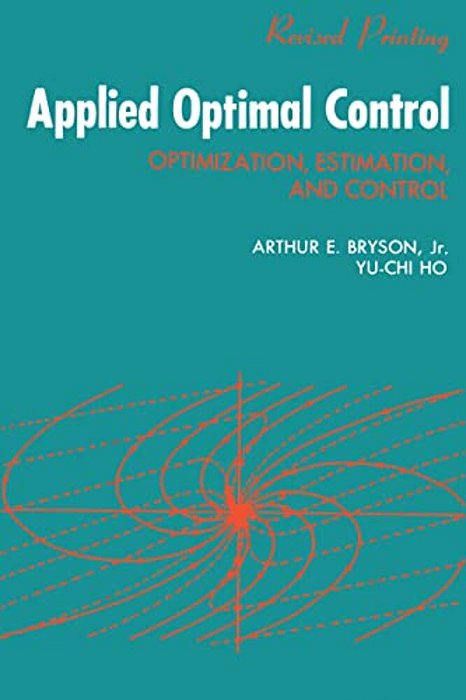 Applied Optimal Control: Optimization, Estimation And Control-..