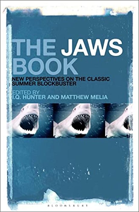 The Jaws Book: New Perspectives On The Classic Summer Blockbuster-..