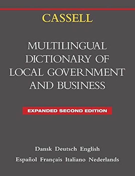 Cassell Multilingual Dictionary Of Local Government: Second Edition-..