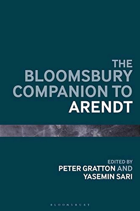 The Bloomsbury Companion To Arendt-..