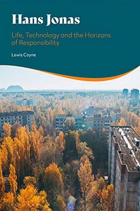 Hans Jonas: Life, Technology And The Horizons Of Responsibility-..