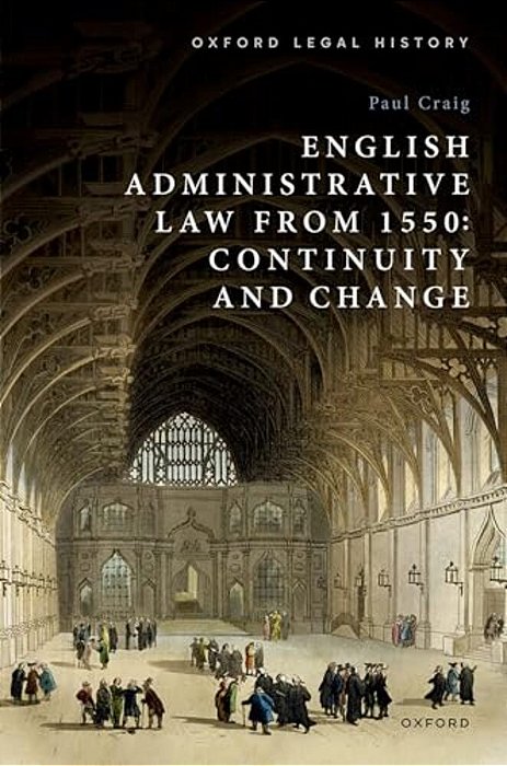 English Administrative Law From 1550: Continuity And Change-..